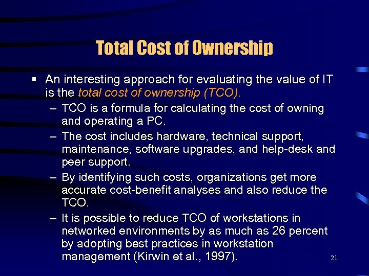 Total Cost of Ownership § An interesting approach for evaluating the value of IT