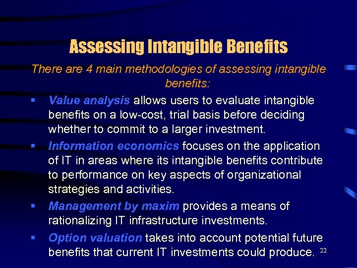 Assessing Intangible Benefits There are 4 main methodologies of assessing intangible benefits: § Value