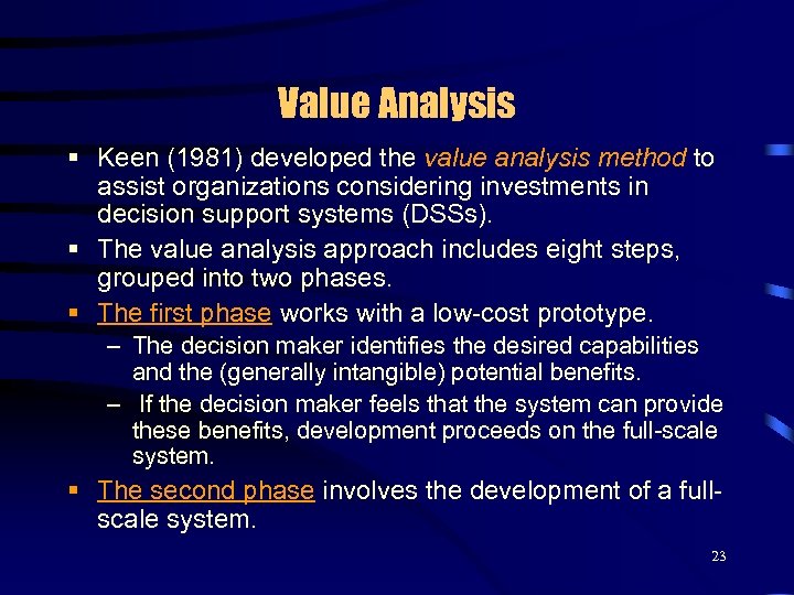 Value Analysis § Keen (1981) developed the value analysis method to assist organizations considering