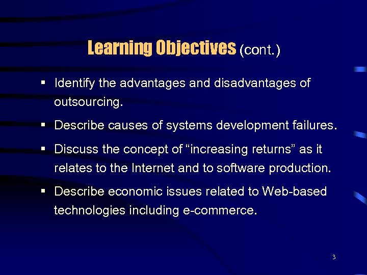 Learning Objectives (cont. ) § Identify the advantages and disadvantages of outsourcing. § Describe