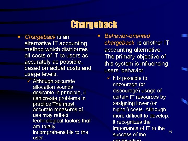 Chargeback § Chargeback is an alternative IT accounting method which distributes all costs of