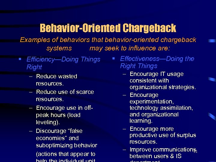 Behavior-Oriented Chargeback Examples of behaviors that behavior-oriented chargeback systems may seek to influence are: