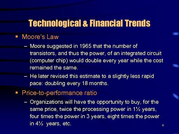 Technological & Financial Trends § Moore’s Law – Moore suggested in 1965 that the