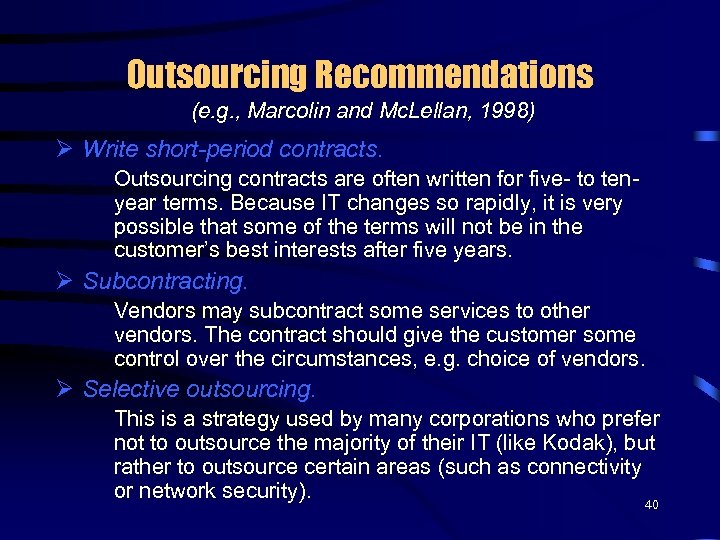 Outsourcing Recommendations (e. g. , Marcolin and Mc. Lellan, 1998) Ø Write short-period contracts.