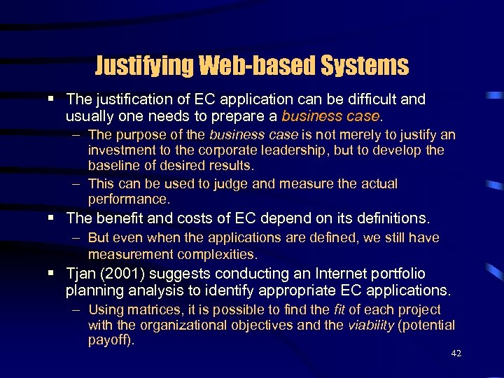 Justifying Web-based Systems § The justification of EC application can be difficult and usually