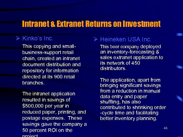 Intranet & Extranet Returns on Investment Ø Kinko’s Inc. This copying and smallbusiness-support retail