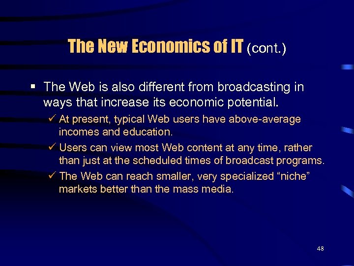 The New Economics of IT (cont. ) § The Web is also different from