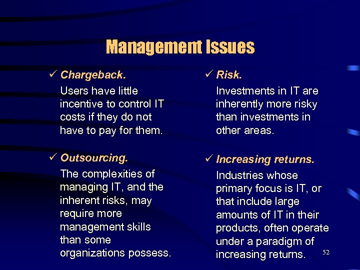 Management Issues ü Chargeback. Users have little incentive to control IT costs if they