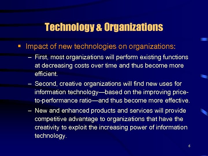 Technology & Organizations § Impact of new technologies on organizations: – First, most organizations