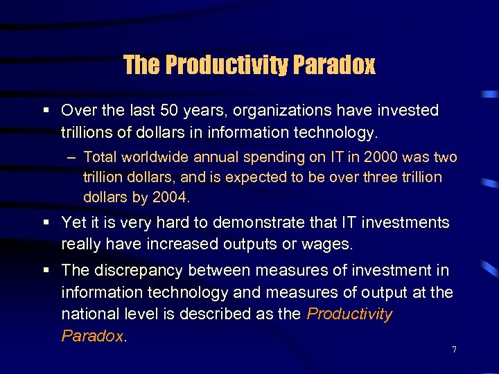 The Productivity Paradox § Over the last 50 years, organizations have invested trillions of