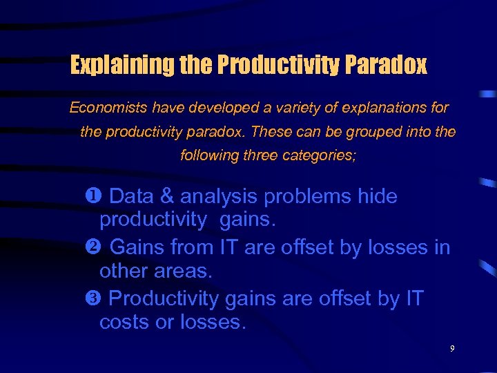 Explaining the Productivity Paradox Economists have developed a variety of explanations for the productivity