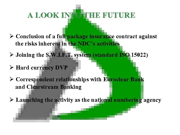 A LOOK INTO THE FUTURE Ø Conclusion of a full package insurance contract against