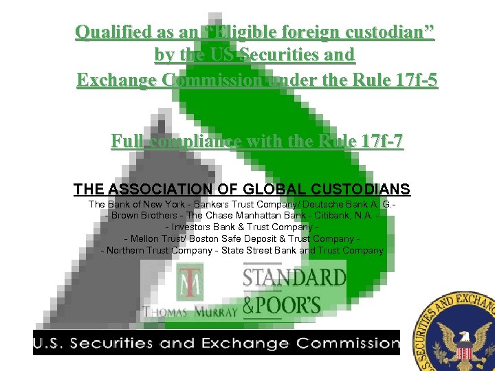 Qualified as an “Eligible foreign custodian” by the US Securities and Exchange Commission under
