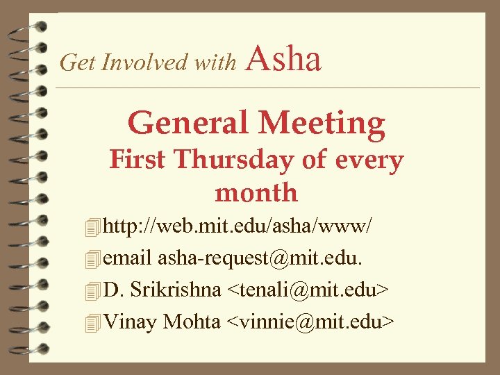 Get Involved with Asha General Meeting First Thursday of every month 4 http: //web.