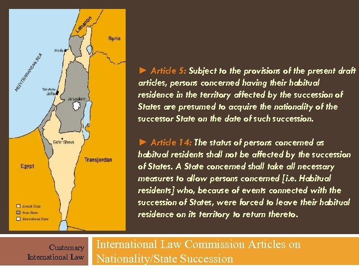 ► Article 5: Subject to the provisions of the present draft articles, persons concerned