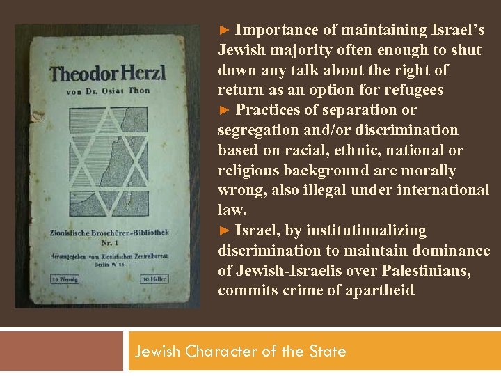 ► Importance of maintaining Israel’s Jewish majority often enough to shut down any talk