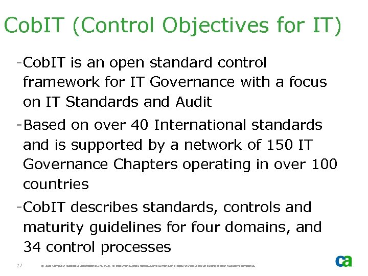 Cob. IT (Control Objectives for IT) -Cob. IT is an open standard control framework