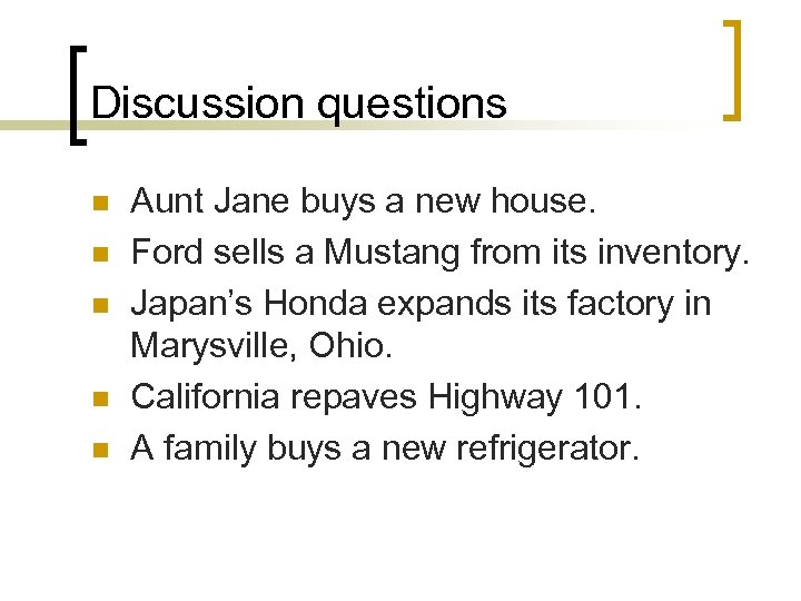 Discussion questions n n n Aunt Jane buys a new house. Ford sells a
