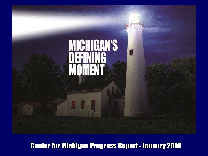 Center for Michigan Progress Report - January 2010 