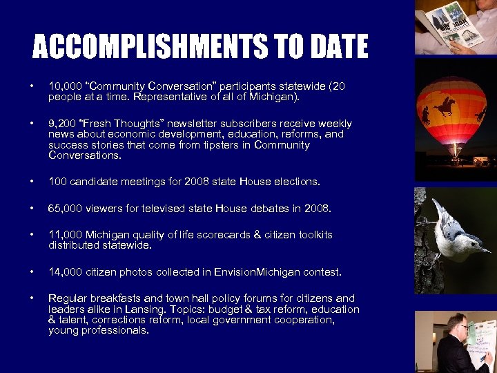 ACCOMPLISHMENTS TO DATE • 10, 000 “Community Conversation” participants statewide (20 people at a