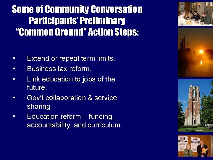 Some of Community Conversation Participants’ Preliminary “Common Ground” Action Steps: • • • Extend