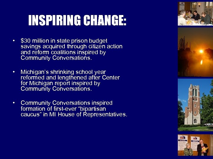 INSPIRING CHANGE: • $30 million in state prison budget savings acquired through citizen action