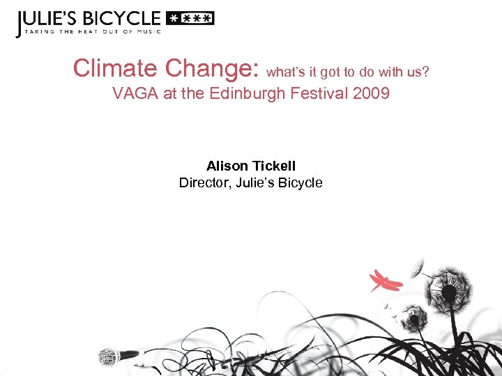 Climate Change: what’s it got to do with us? VAGA at the Edinburgh Festival