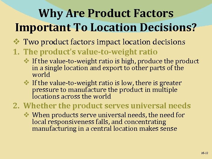 Why Are Product Factors Important To Location Decisions? v Two product factors impact location