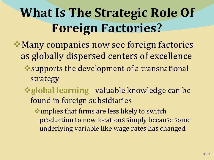 What Is The Strategic Role Of Foreign Factories? v. Many companies now see foreign