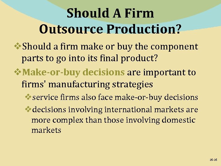 Should A Firm Outsource Production? v. Should a firm make or buy the component