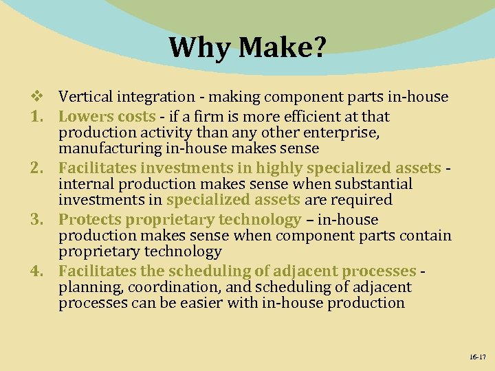 Why Make? v Vertical integration - making component parts in-house 1. Lowers costs -