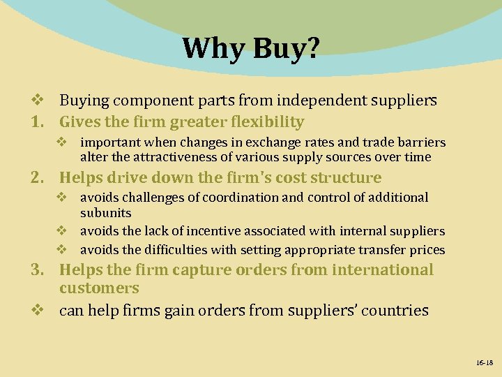 Why Buy? v Buying component parts from independent suppliers 1. Gives the firm greater