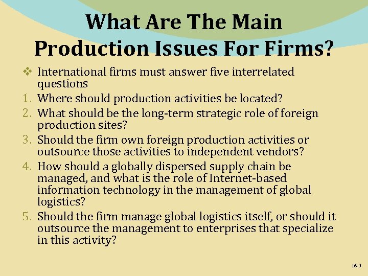 What Are The Main Production Issues For Firms? v International firms must answer five