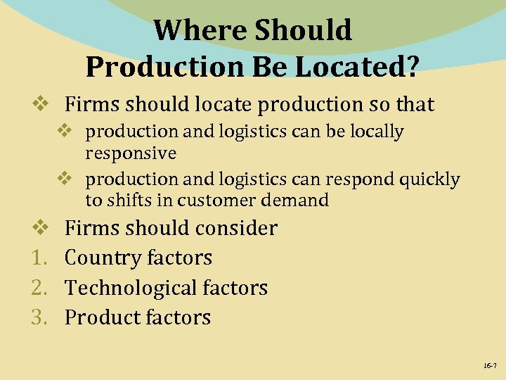 Where Should Production Be Located? v Firms should locate production so that v production