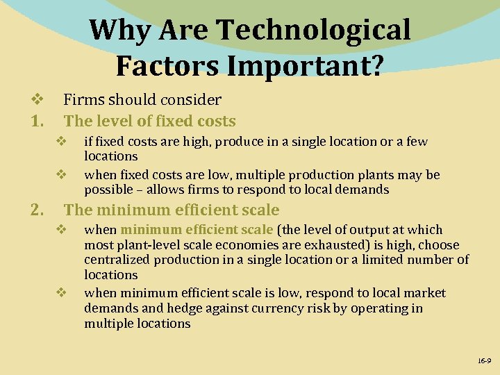 Why Are Technological Factors Important? v 1. Firms should consider The level of fixed