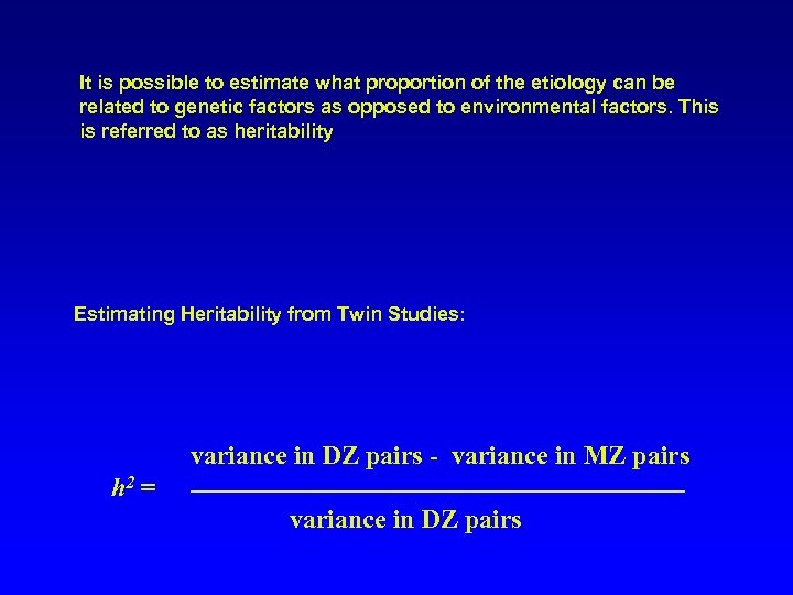 It is possible to estimate what proportion of the etiology can be related to