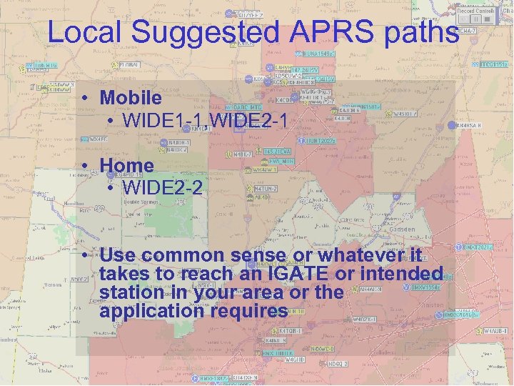 Local Suggested APRS paths • Mobile • WIDE 1 -1, WIDE 2 -1 •