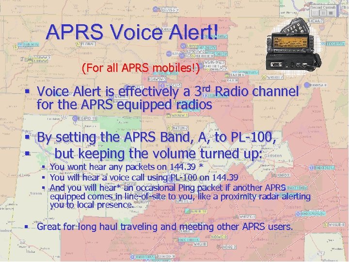 APRS Voice Alert! (For all APRS mobiles!) § Voice Alert is effectively a 3