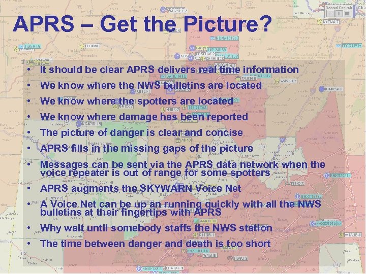 APRS – Get the Picture? • It should be clear APRS delivers real time