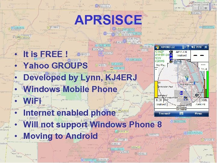 APRSISCE • • It is FREE ! Yahoo GROUPS Developed by Lynn, KJ 4
