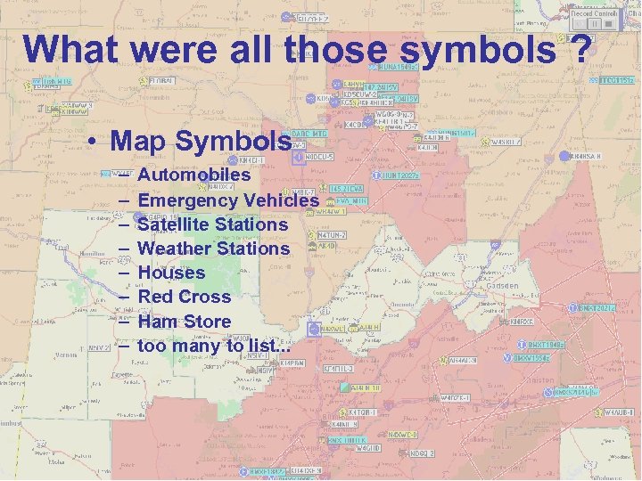 What were all those symbols ? • Map Symbols – – – – Automobiles