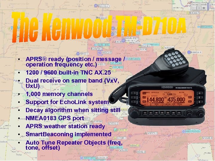  • APRS® ready (position / message / operation frequency etc. ) • 1200