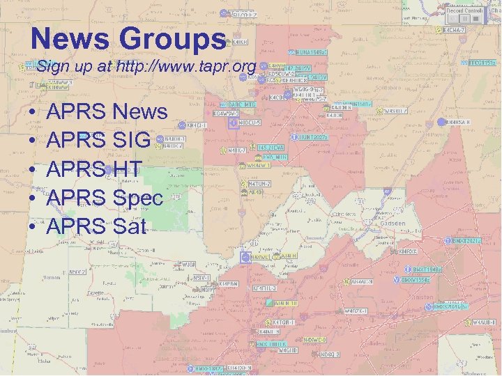 News Groups Sign up at http: //www. tapr. org • • • APRS News