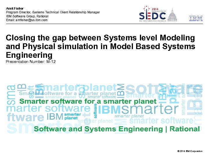 Amit Fisher Program Director, Systems Technical Client Relationship Manager IBM Software Group, Rational Email: