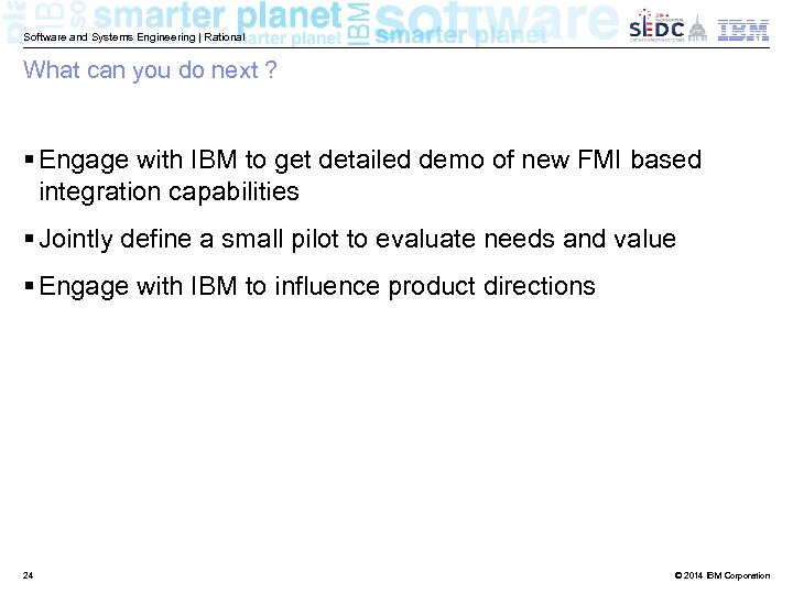 Software and Systems Engineering | Rational What can you do next ? § Engage
