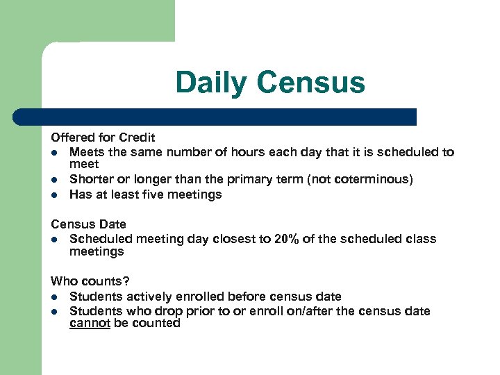 Daily Census Offered for Credit l Meets the same number of hours each day
