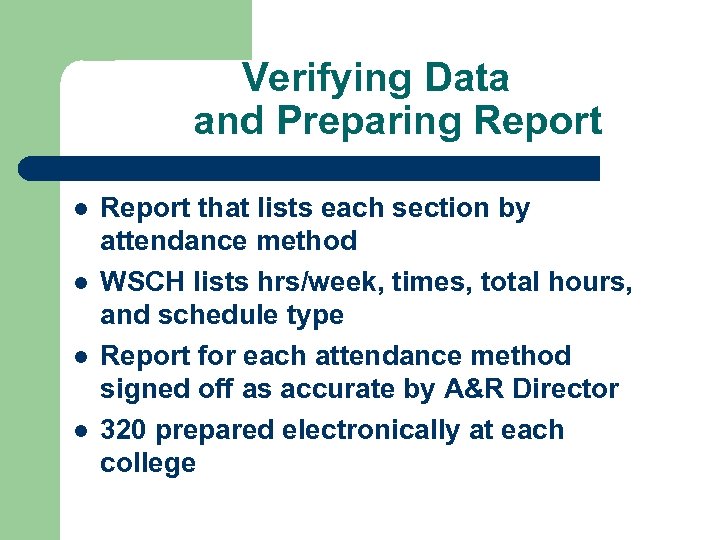 Verifying Data and Preparing Report l l Report that lists each section by attendance