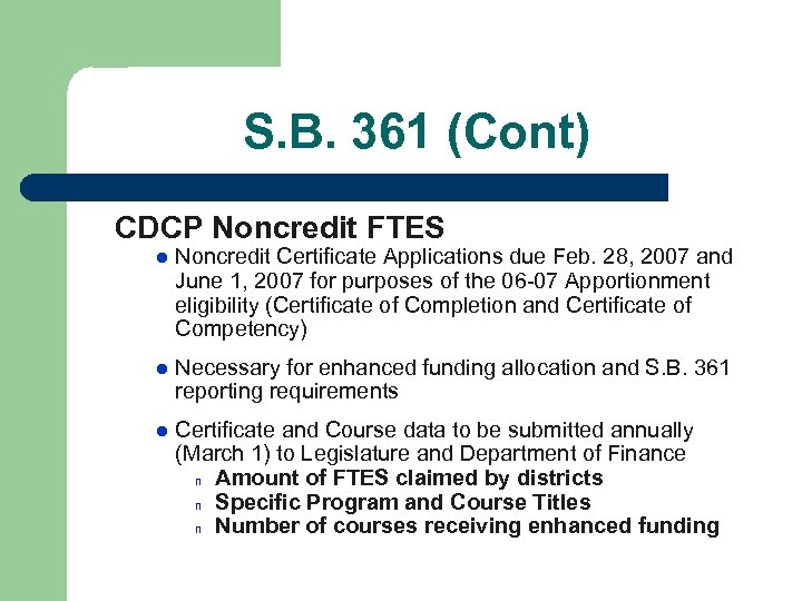S. B. 361 (Cont) CDCP Noncredit FTES ● Noncredit Certificate Applications due Feb. 28,