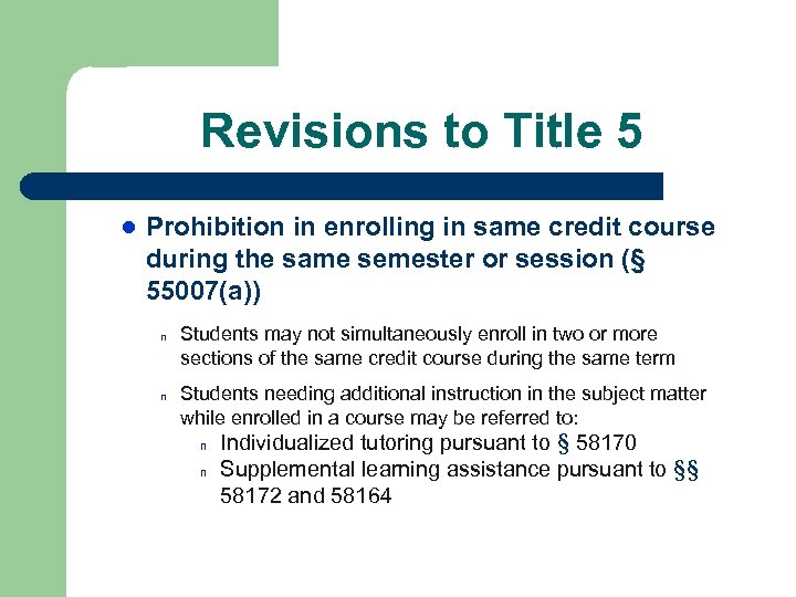 Revisions to Title 5 ● Prohibition in enrolling in same credit course during the