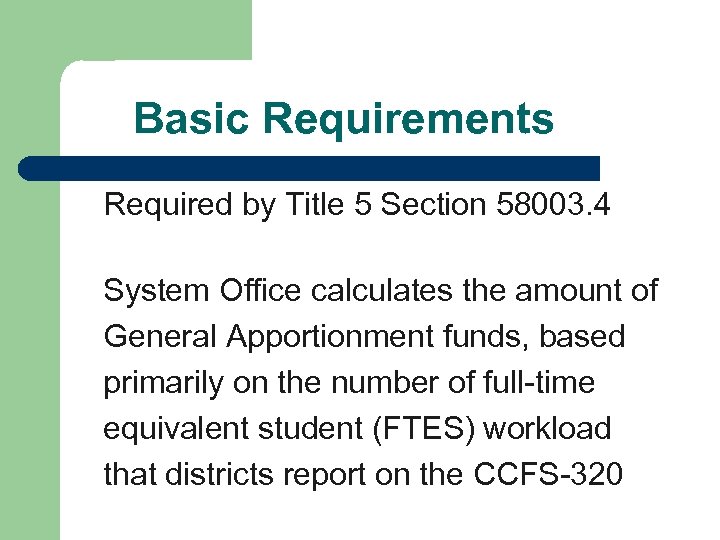 Basic Requirements Required by Title 5 Section 58003. 4 System Office calculates the amount